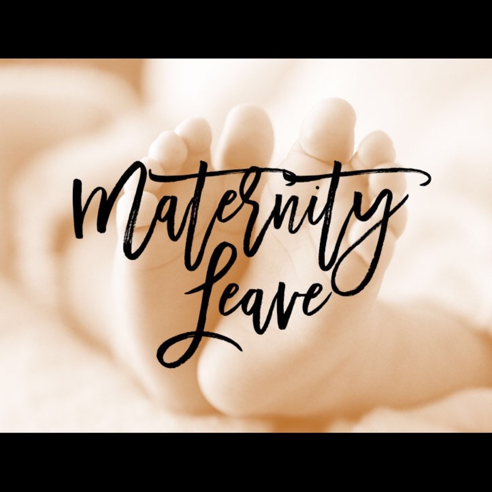 Maternity leave until 2/15 ❤️